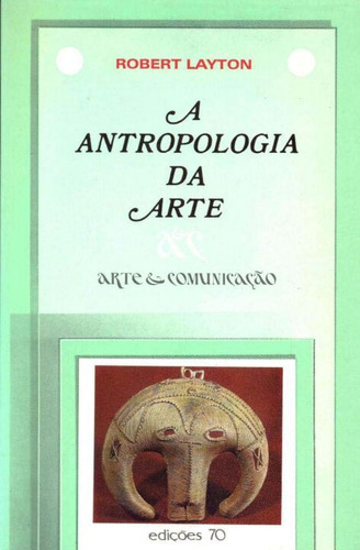 Libro Antropologia Da Arte De Layton Robert Edicoes 70