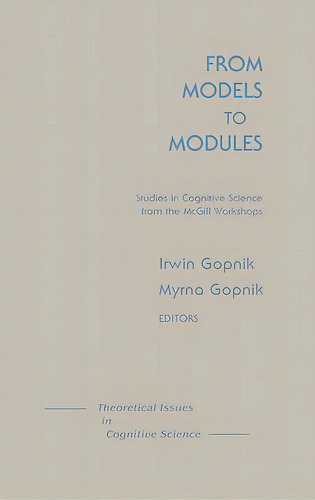 From Models To Modules: Studies In Cognitive Science From The Mcgill Workshops, De Unknown. Editorial Ablex Pub Corp, Tapa Dura En Inglés