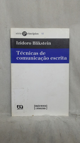 Livro Técnicas De Comunicação Escrita - Edição Revista E Atualizada - Izidoro Blikestein - Editora Ática (Usado)