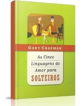 Cinco Linguagens Do Amor Para Solteiros Semearvida Incompar