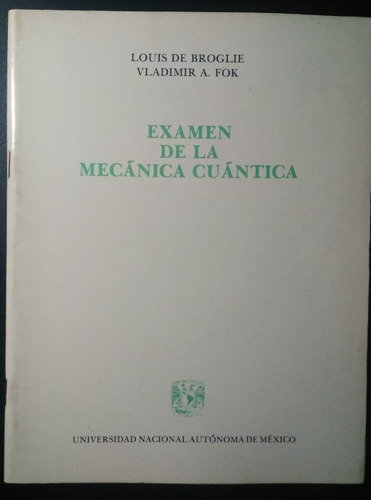 Examen De La Mecánica Cuántica. Louis De Broglie [rigel]