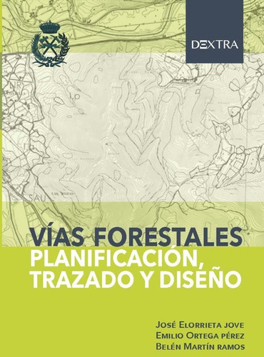 Vias Forestales Planificacion Trazado Y Diseño Dextra