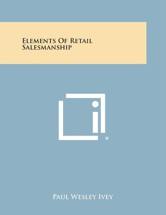 Libro Elements Of Retail Salesmanship - Paul Wesley Ivey