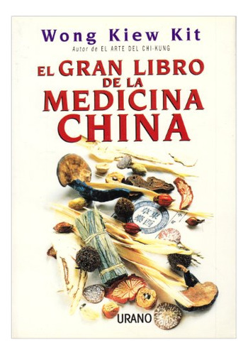 Libro Gran Libro De La Medicina China De Liew Kit Wong Urano