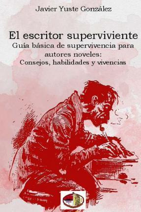 Libro El Escritor Superviviente - Javier Yuste Gonzã¿â¡lez