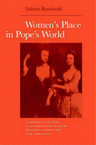 Cambridge Studies In Eighteenth-century English Literature And Thought: Women's Place In Pope's W..., De Valerie Rumbold. Editorial Cambridge University Press, Tapa Dura En Inglés