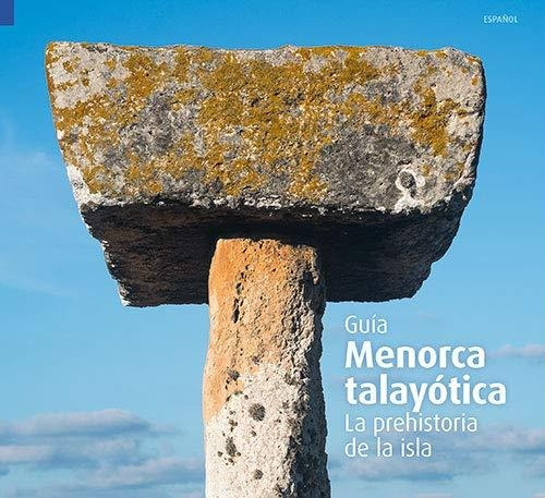 Menorca Talayótica, La Prehistoria De La Isla: La Prehistori