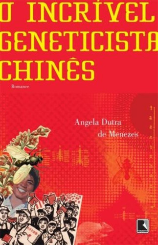 O incrível geneticista chinês, de Menezes, Angela Dutra De. Editorial Editora Record Ltda., capa mole em português, 2012