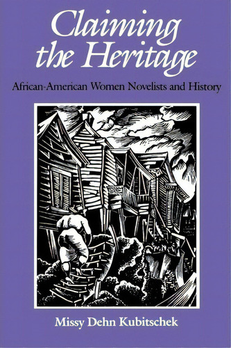 Claiming The Heritage, De Missy Dhen Kubitschek. Editorial University Press Mississippi, Tapa Blanda En Inglés