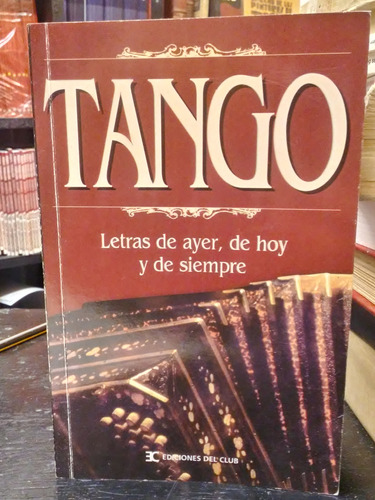 Tango, Letras De Ayer, De Hoy Y De Siempre.