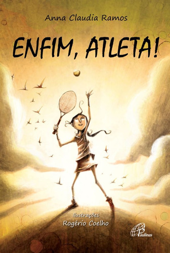 Enfim, atleta!, de Ramos, Anna Claudia. Editora Pia Sociedade Filhas de São Paulo, capa mole em português, 2016
