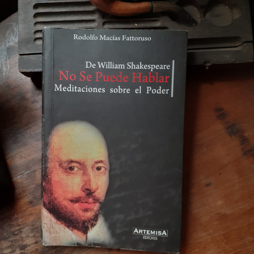 De Shakespeare No Se Puede Hablar-meditaciones Sobre  Poder