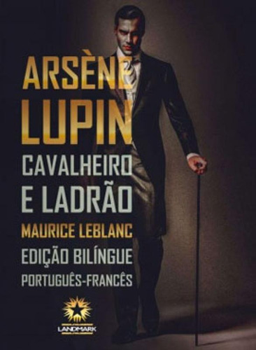 Arsène Lupin - Cavalheiro E Ladrão, De Leblanc, Maurice. Editora Landmark, Capa Mole Em Português