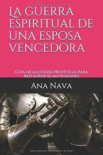 La Guerra Espiritual De Una Esposa Vencedora Guia D, De Nava, Ana. Editorial Independently Published En Español