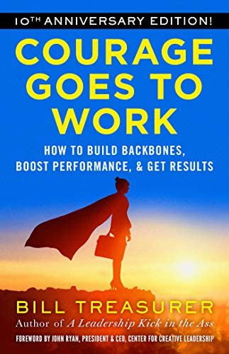 Courage Goes To Work: How To Build Backbones, Boost Performance, And Get Results, De Treasurer, Bill. Editorial Berrett-koehler Publishers, Tapa Blanda En Inglés