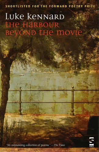 The Harbour Beyond The Movie, De Luke Kennard. Editorial Salt Publishing, Tapa Blanda En Inglés