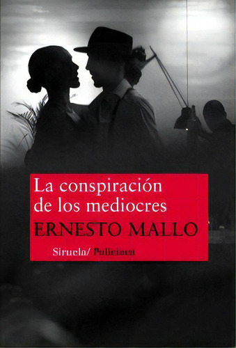 La Conspiraciãâ³n De Los Mediocres, De Mallo, Ernesto. Editorial Siruela, Tapa Blanda En Español