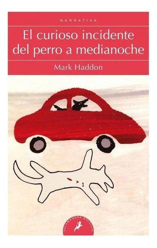 Libro: El Curioso Incidente Del Perro A Medianoche. Haddon, 