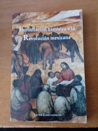 Introducción Histórica A La Revolución Mexicana