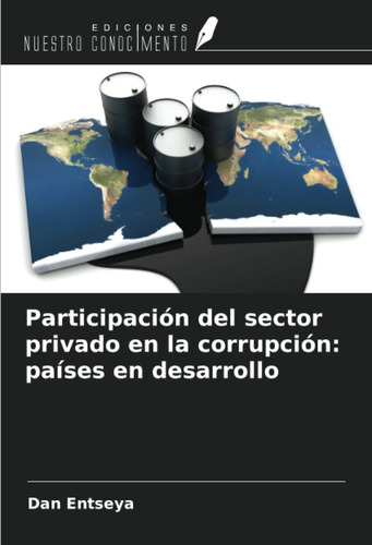 Libro: Participación Del Sector Privado Corrupción: Pa