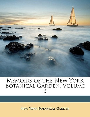 Libro Memoirs Of The New York Botanical Garden, Volume 3 ...