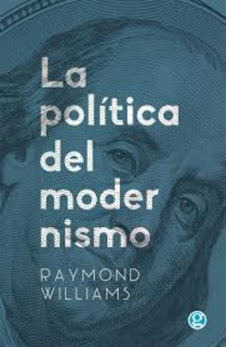 La Política Del Modernismo - Raymond Williams