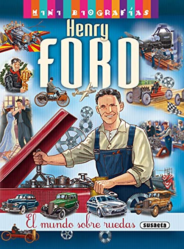 Mini Biografias Henry Ford El Mundo Sobre Ruedas - Moran Jos