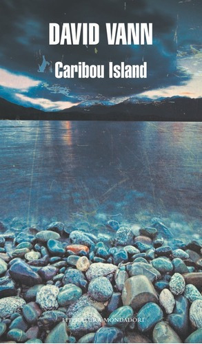 Caribou Island - David Vann, De David Vann. Editorial Mondadori En Español