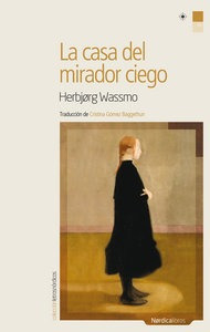 Casa Del Mirador Ciego,la - Wassmo,herbjorg