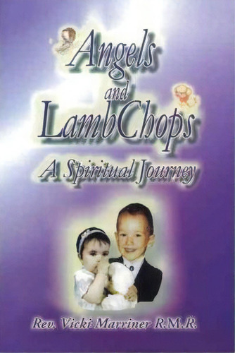 Angels And Lamb Chops, De Rev Vicki Marriner. Editorial Balboa Press, Tapa Blanda En Inglés