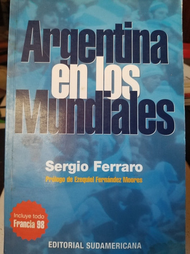 Libro,argentina En Los Mundiales,sergio Ferraro,sudamericana