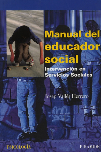 Manual Del Educador Social: Intervencion En Los Servicios So