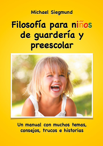 Filosofía Para Niños Guardería Y Preescolar - Siegmund  - *