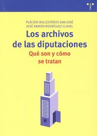 Los Archivos De Las Diputaciones: Qué Son Y Cómo Se Tratan