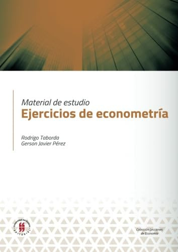 Material De Estudio. Ejercicios De Econometria (spanish Edit