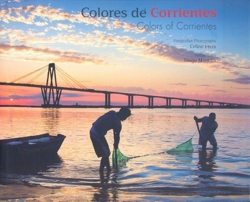 Colores De Corrientes - Frers, Cuervo, De Frers, Cuervo. Editorial Larivière En Español