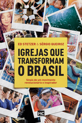 Igrejas que transformam o Brasil: Sinais de um movimento revolucionário e inspirador, de Queiroz, Sérgio. AssociaÇÃO Religiosa Editora Mundo CristÃO, capa mole em português, 2017