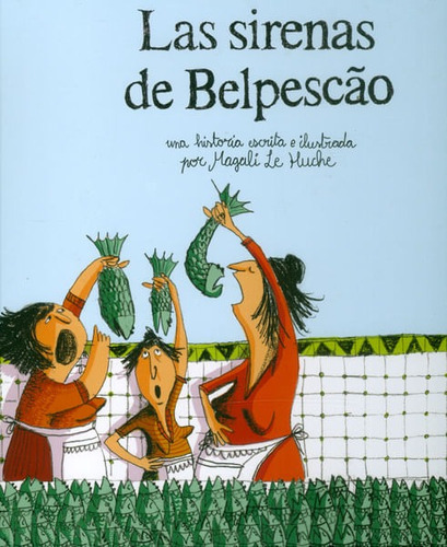 Las Sirenas De Belpesco, De Magali Le Huche. Editorial A.s Ediciones, Tapa Dura, Edición 2010 En Español