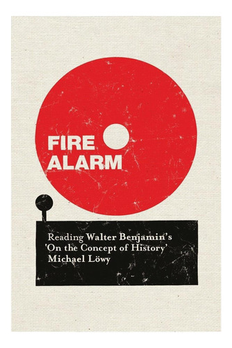 Libro: Alarma De Incendio: Leyendo «on The Of» De Walter Ben