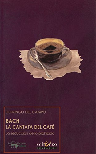 Libro Bach. La Cantata Del Café De Del Campo D Del Campo Dom