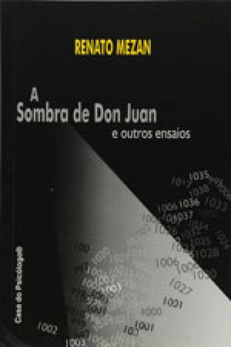 A Sombra De Don Juan: E Outros Ensaios, De Mezan, Renato. Editora Casa Do Psicologo, Capa Mole, Edição 2ª Edição - 2005 Em Português