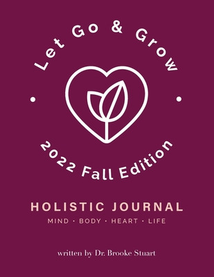 Libro Let Go & Grow Holistic Journal [2023 Fall Edition] ...