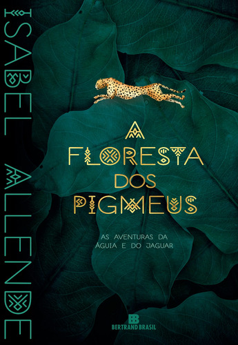 A floresta dos pigmeus (Vol. 3 As aventuras da águia e do jaguar), de Allende, Isabel. As aventuras da águia e do jaguar (3), vol. 3. Editorial Editora Bertrand Brasil Ltda., capa mole em português, 2022