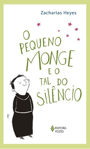 Libro Pequeno Monge E O Tal Do Silencio O De Heyes Zacharias