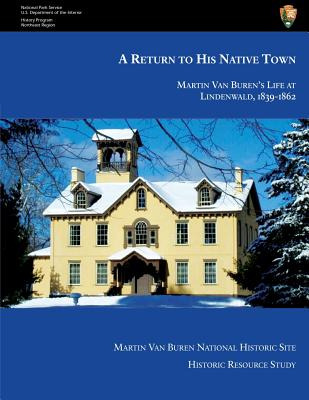 Libro A Return To His Native Town: Martin Van Buren's Lif...