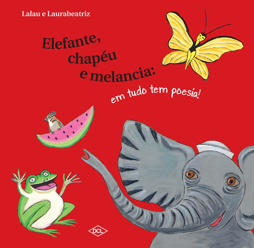 Elefante, Chapéu E Melancia Em Tudo Tem Poesia, De Lalau. Editora Dcl, Capa Mole Em Português
