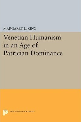 Libro Venetian Humanism In An Age Of Patrician Dominance ...