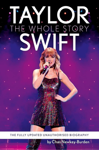 Taylor Swift, The Whole Story - Chas Newkey-burden, De Newkey-burden, Chas. Editorial Harpercollins, Tapa Blanda En Inglés