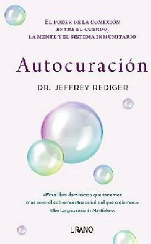 Autocuración -el Poder De La Conexión Entre El Cuerpo, La M