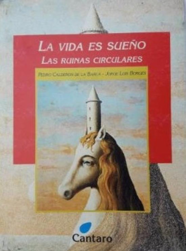 Vida Es Sueño, La. Las Ruinas Circulares, De Calderón De La Barca, Pedro. Editorial Cántaro, Tapa Tapa Blanda En Español